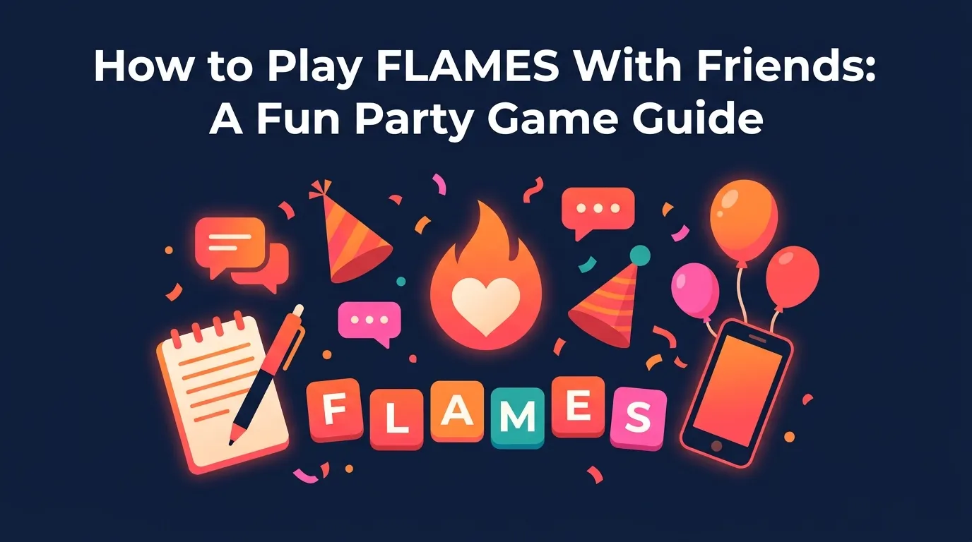 How to Play FLAMES With Friends A Fun Party Game Guide